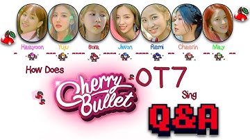How Does CherryBullet (OT7) Sing Q&A / Color Coded Lyrics (ROM) / Live Audio