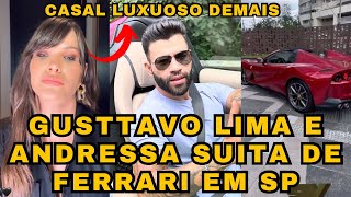 Gusttavo Lima e Andressa Suita andando de FERRARI pelas Ruas de São Paulo, muito LUXO esse casal