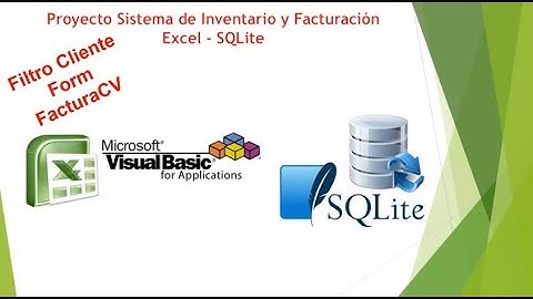 Proyecto Sistema Inventario Facturacion Excel SQLite Filtro Cliente form FacturaCV