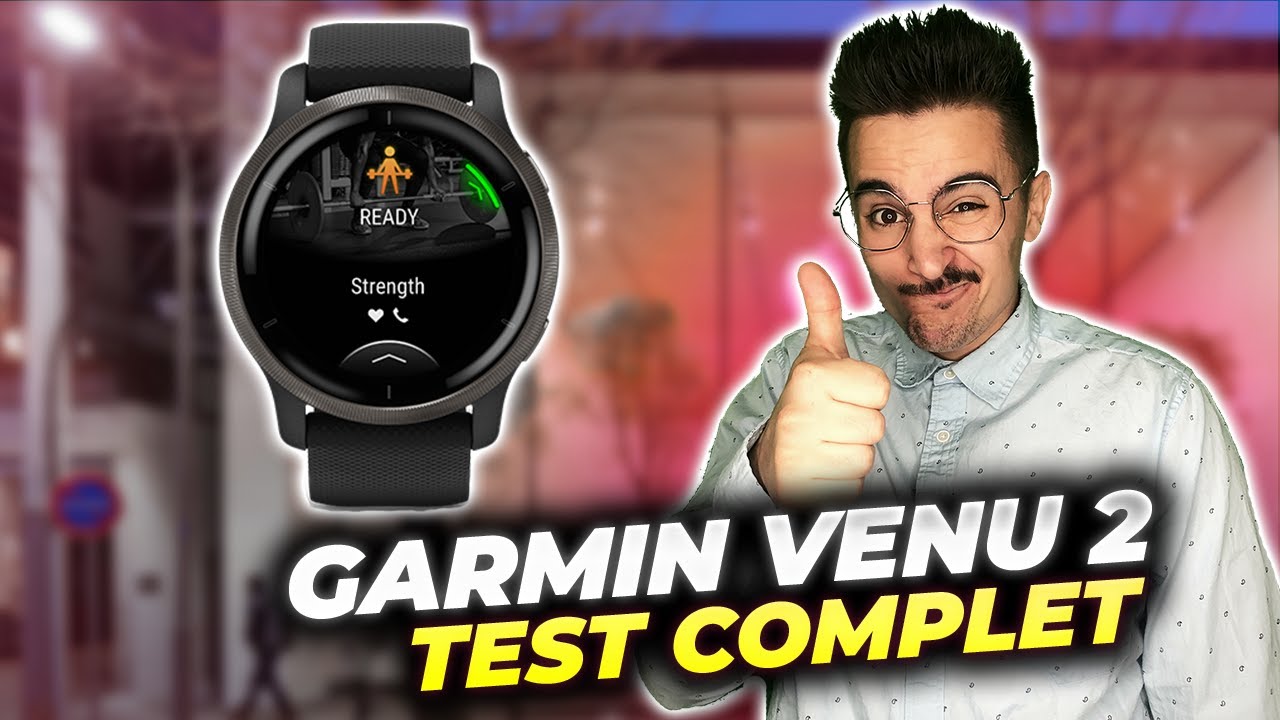 Garmin Venu 2: la montre connectée sportive testée de fond en comble 