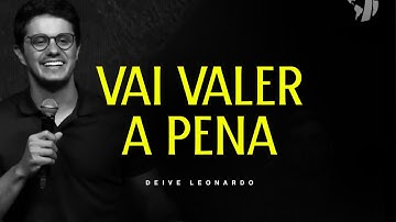 Vai valer a pena | Deive Leonardo