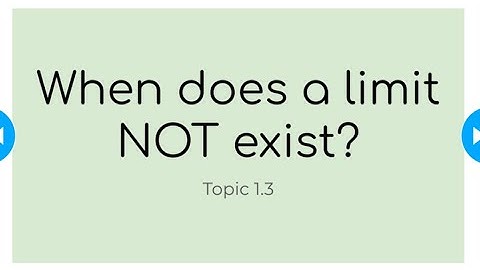 Topic 1.3.2 When does a limit NOT exist?!