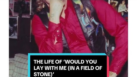 the life of david allan coe’s “would you lay with me (in a field of stone)” 