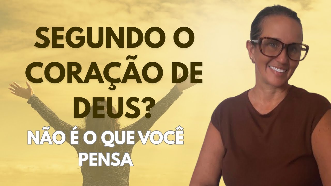 Devocional | Atos 13:22 - Você Sabe o Que é Ser Segundo o Coração de Deus?