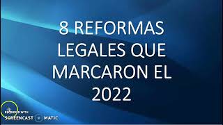 8 Reformas de Ley que marcaron el 2022