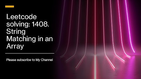 Leetcode solving: 1408. String Matching in an Array