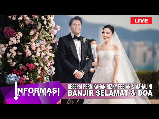 [ LIVE ] Resepsi Pernikahan Rizky Febian u0026 Mahalini Dapat Selamat u0026 Doa Hari Ini class=