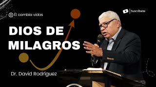 Dios de Milagros | Ps. Dr. David Rodriguez | Milagros | Dios |  Poder | TBB El Redentor