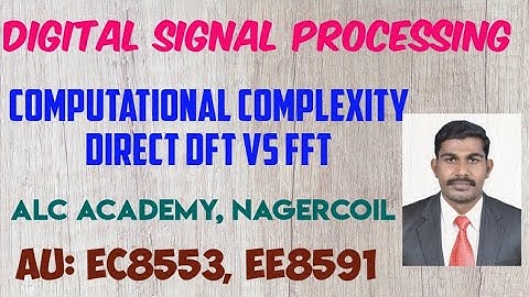 Computational Complexity: DFT Vs FFT