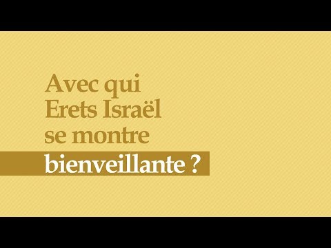 Un Moment de Lumière - Avec qui laterre d'Israel se montre t elle bienveillante?
