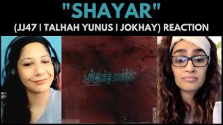 SHAYAR (JJ47 | TALHAH YUNUS | JOKHAY) REACTION! || KHANA BADOSH