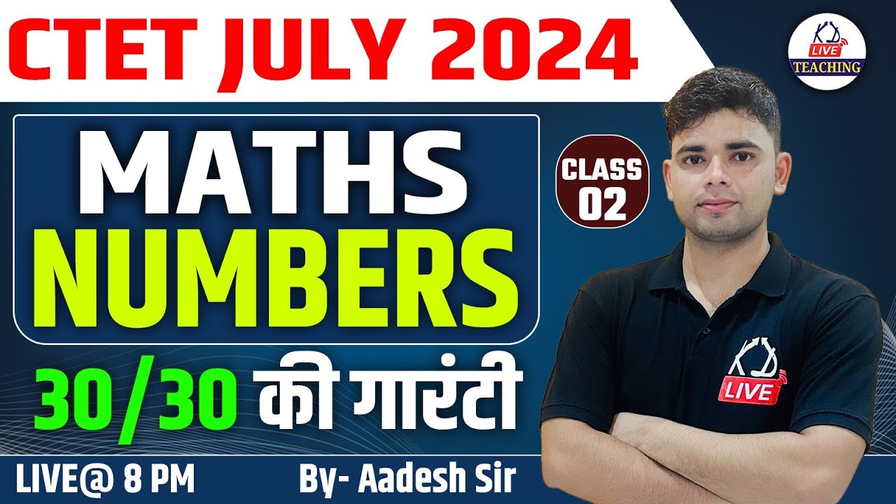 CTET JULY 2024 | Maths | Numbers | 30/30 की गारंटी | Class 02 | By ...