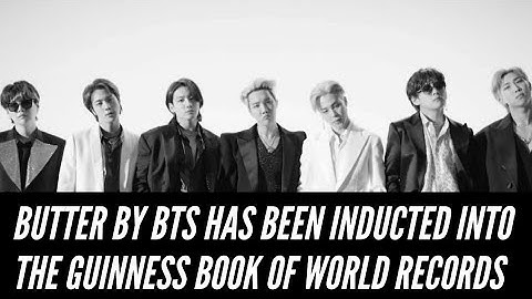 Butter by BTS has been inducted into the Guinness Book of World Records