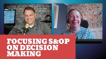 Optimizing S&OP For Effective Decision Making