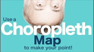 Use a Choropleth Map to Explain your Data