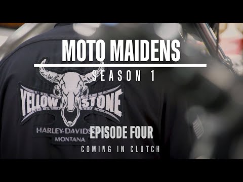Moto Maidens S1E4: Coming In Clutch | Harley-Davidson