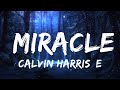 Calvin Harris, Ellie Goulding - Miracle (David Guetta Remix) Lyrics  | 30mins Tonight song