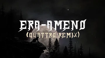 Era - Ameno (Quattro Remix)