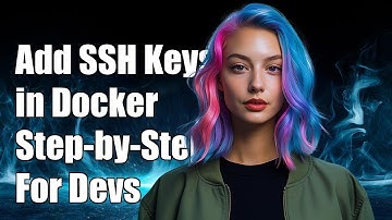 How to Add SSH Keys in Docker: A Step-by-Step Guide for Developers