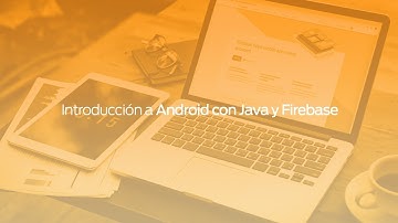 Introducción a Android con Java y Firebase - Sesión 2