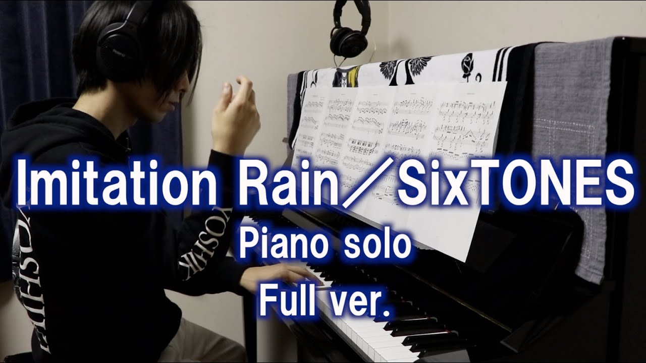 Imitation Rain Sixtones Yoshiki X Japan Cd版フルバージョン Koda ピアノソロ編曲版 イミテーションレイン ストーンズ Youtube Imitation Rain Sixtones Yoshiki X Japan Cd版フルバージョン Koda ピアノソロ編曲版 イミテーションレイン ストーンズ Youtube