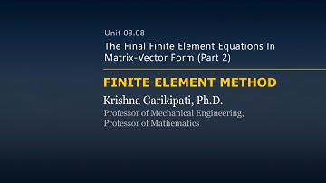The Final Finite Element Equations in Matrix-Vector Form - Lesson 2 - Part 2