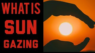 Sun gazing