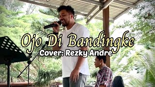 Ojo Di Bandingke - Cover By: Rezky Andre