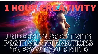 👉Unlocking My Creative Power👈 🧠The Creator Within: Affirmations to Boost Your Creativity🧠 1 HOUR