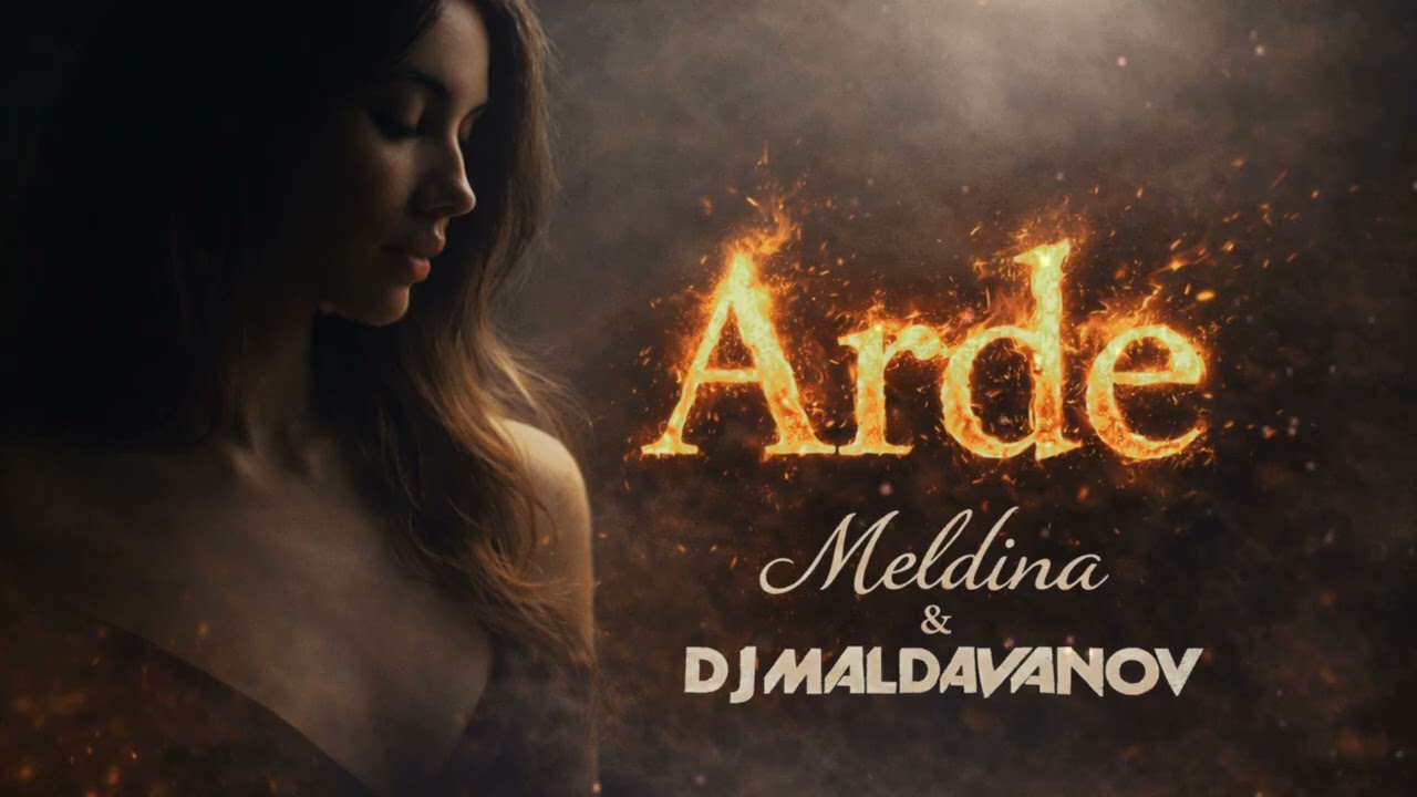 DJ Maldavanov & Meldina – Arde 🔥| Official Mix 2026
