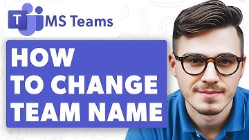 How To Change Team Name On Microsoft Teams [2025 Guide]