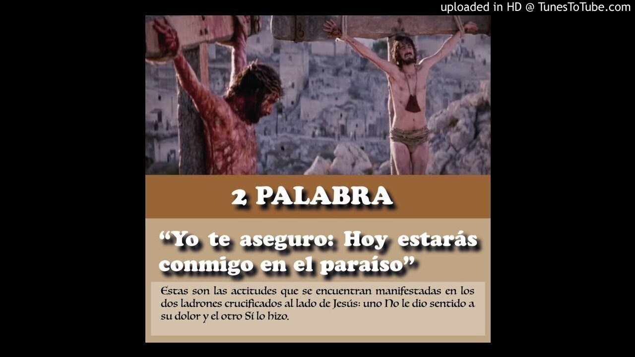 Segunda Palabra De Jesus En La Cruz