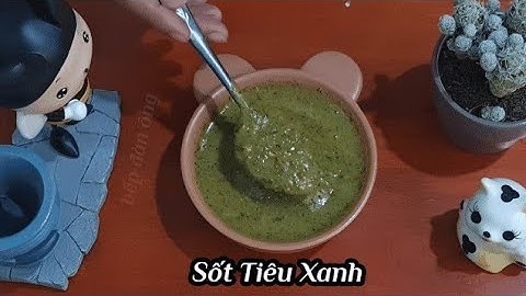 Cách Làm SỐT TIÊU XANH | Công Thức Mới Nhất, Ngon Nhất # 27