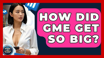 How Did GME Get So Big? | Stock and Options Playbook