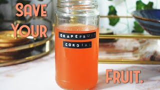 Grapefruit Cordial Sustainable Life Hacks for Preserving Your Fruit