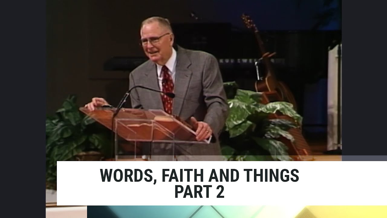 Words, Faith and Things - Part 2, Charles Capps-Concepts of Faith #119