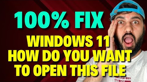 Fix Windows 11 How Do You Want to Open this File