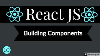 React JS Building Components #10