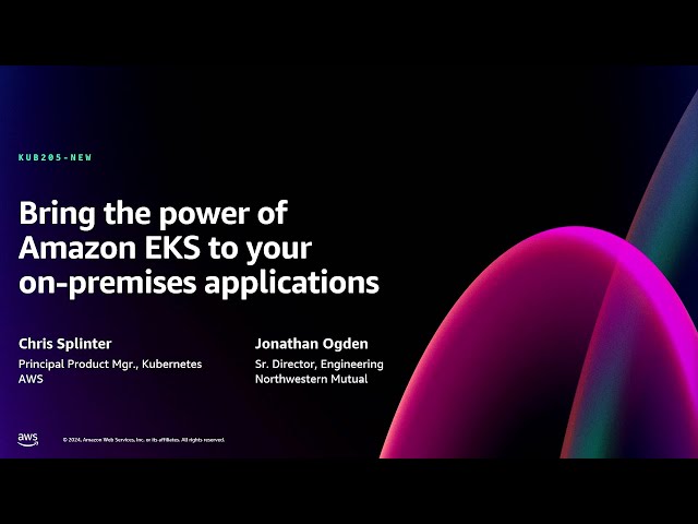 AWS re:Invent 2024 - Bring the power of Amazon EKS to your on