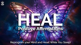 528Hz Positive I AM Affirmations: HEAL A Broken HEART | Reprogram Your Mind \& Heart While You SLEEP