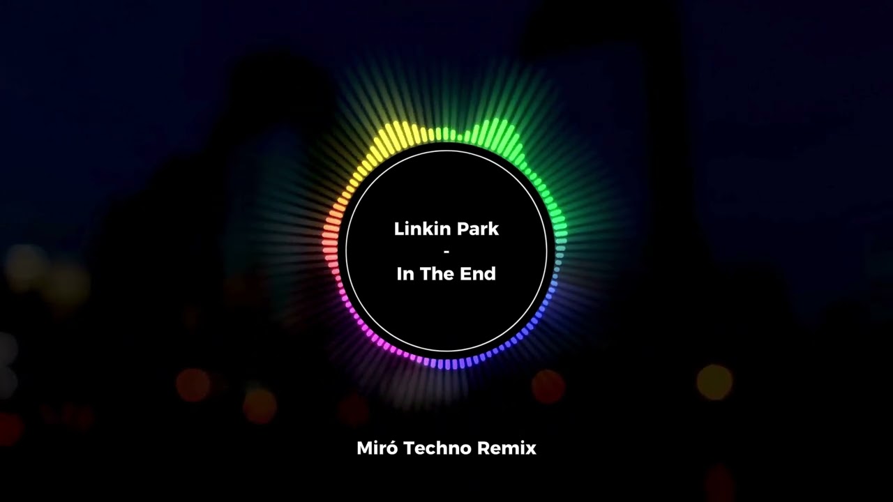 Linkin Park - In The End (Techno Remix)
