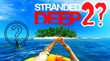 Are the Devs planning Stranded Deep 2? (Confirmed 8/16/2024)