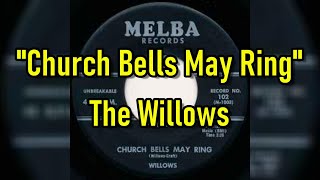 &quot;Church Bells May Ring&quot; - The Willows (lyrics)