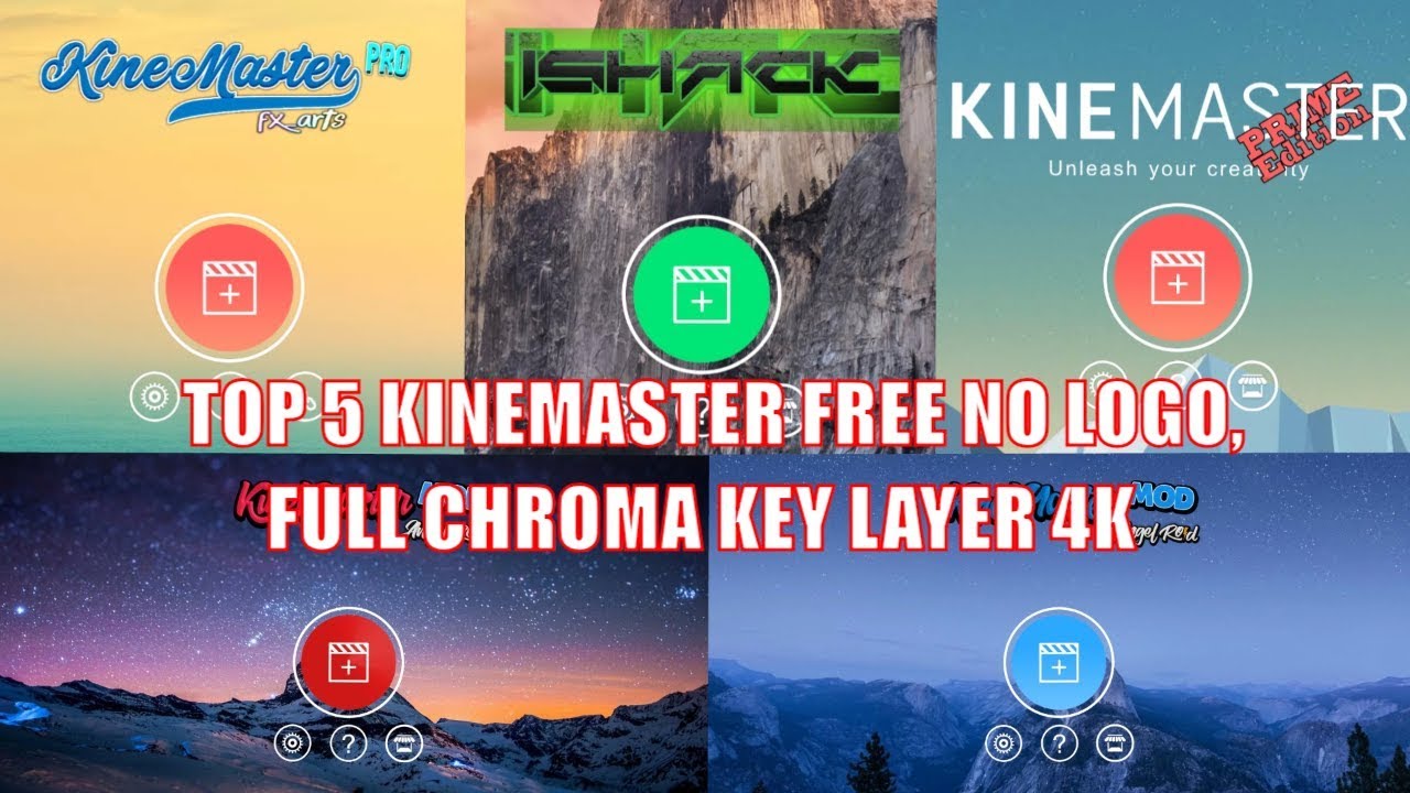 Top 5 Best Kinemaster Free No Logo Pro Full HD Crack Export 4K Chroma Key No Root 2018