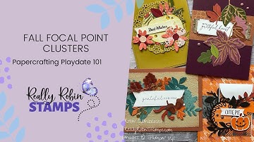 Focal Point Clusters for Fall Part 4 | Papercrafting Playdate 101