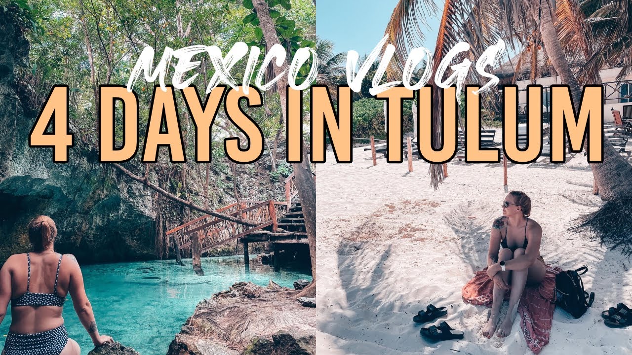 Tulum Mexico travel vlog 2021 | Visiting cenotes in Tulum, Tulum ruins & beaches | 4 days in Tulum