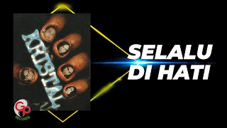 Kristal Band - Selalu Di Hati