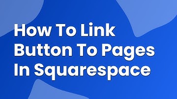 How to Link a Button to Pages in Squarespace – Easy Step-by-Step Guide