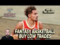 NBA Fantasy Basketball | Buy Low Trade Targets | Trae Young Is Underperforming