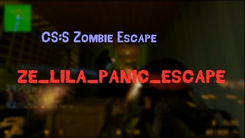 Zombie Escape CS:S ze_lila_panic_escape